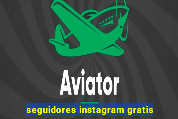 seguidores instagram gratis